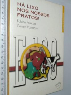 Há lixo nos nossos pratos - Fabien Perucca