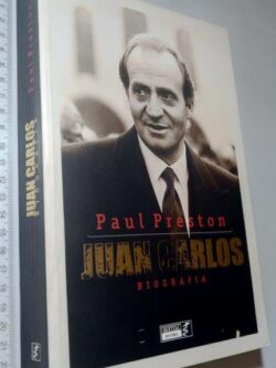 Juan Carlos (Biografia) - Paul Preston