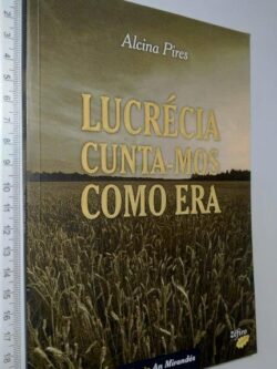 Lucrécia cunta-mos como era - Alcina Pires