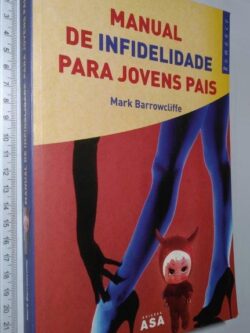 Manual de infidelidade para jovens pais - Mark Barrowcliffe