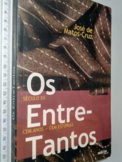 Os entre-tantos - José de Matos-Cruz