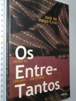 Os entre-tantos - José de Matos-Cruz