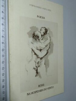 Rosas na hospedaria do vento - Fernando Antunes