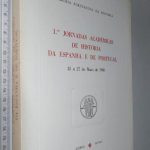 1.as Jornadas Académicas de História da Espanha e de Portugal -