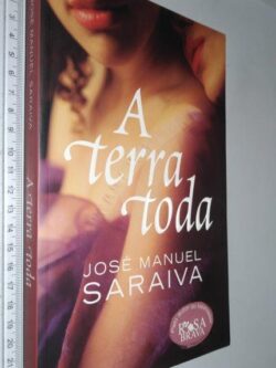 A Terra Toda - José Manuel Saraiva