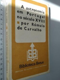 A astronomia em Portugal no século XVIII - Rómulo de Carvalho
