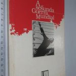 A segunda Guerra Mundial - Maria Teresa Sampaio