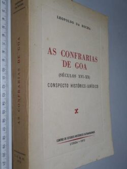 As confrarias de Goa (Séculos XVI-XX - Conspecto histórico-jurídico) - Leopoldo da Rocha