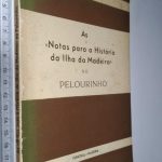 As notas para a história da ilha da Madeira no pelourinho - Manuel Juvenal Pita Ferreira