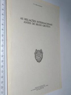 As relações internacionais antes de Hugo Grotius - E. H. Serra Brandão