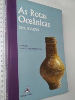 As rotas oceânicas (sécs. XV-XVII) - Maria da Graça Mateus Ventura