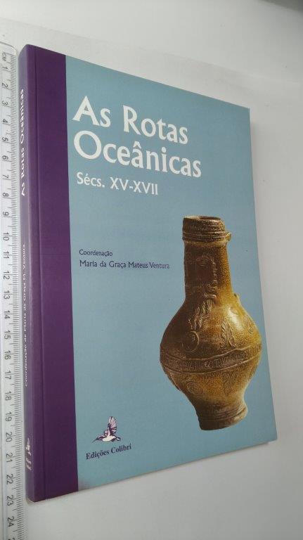 As rotas oceânicas (sécs. XV-XVII) - Maria da Graça Mateus Ventura As rotas oceânicas (sécs. XV-XVII) - Maria da Graça Mateus Ventura