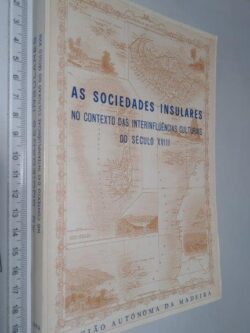 As sociedades insulares no contexto das interinfluências culturais do século XVIII -