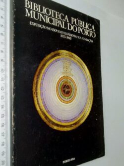 Biblioteca Pública Municipal do Porto (Exposição no 150.° aniversário da sua fundação 1833-1983) -