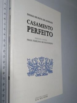 Casamento perfeito - Diogo de Paiva de Andrada