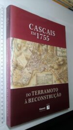 Cascais em 1755 (Do terramoto à reconstrução) -
