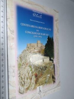Centenário da restauração do Concelho de Marvão (1898-1998) - Maria Ana Rodrigues Bernardo
