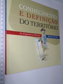 Conhecimento e definição do território (Os engenheiros militares - séculos XVII-XIX) -