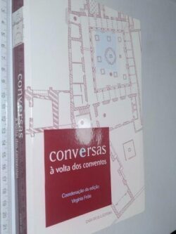 Conversas à volta dos conventos - Virgínia Fróis