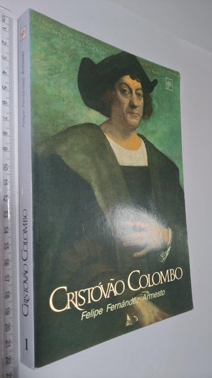 Cristóvão Colombo - Felipe Fernández-Armesto Cristóvão Colombo - Felipe Fernández-Armesto