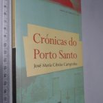 Crónicas do Porto Santo - José Maria Cibrão Campinho