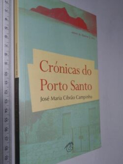 Crónicas do Porto Santo - José Maria Cibrão Campinho
