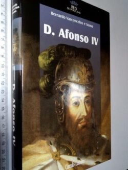 D. Afonso IV - Bernardo Vasconcelos e Sousa