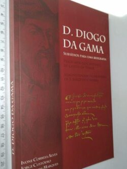 D. Diogo da Gama (Subsídios para uma biografia) - Ivone Correia Alves