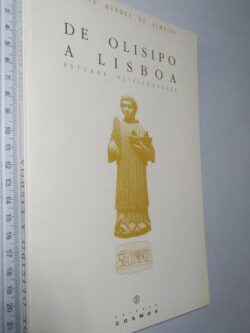 De Olisipo a Lisboa (Estudos olisiponenses) - Justino Mendes de Almeida