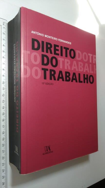 Direito do Trabalho - António Monteiro Fernandes Direito do Trabalho - António Monteiro Fernandes