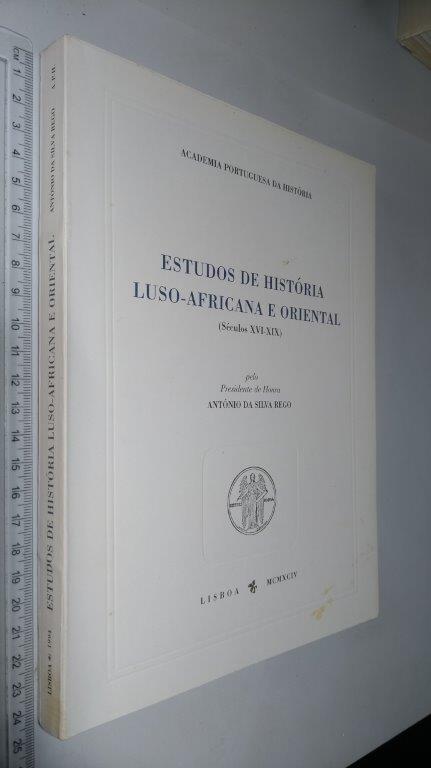 Estudos de história luso-africana e oriental (Séculos XVI-XIX) - António da Silva Rego Estudos de história luso-africana e oriental (Séculos XVI-XIX) - António da Silva Rego