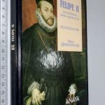 Felipe II en sus dominios jamás se ponia el Sol - Ernesto Belenguer Cebría