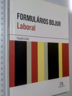 Formulários BDJUR - Laboral - Fausto Leite