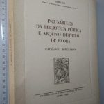 Incunábulos da Biblioteca Pública e Arquivo Distrital de Évora (Catálogo abreviado) - Isabel Cid