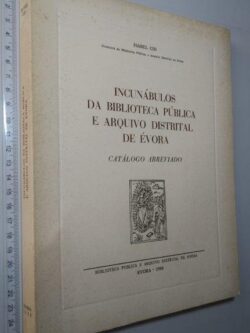 Incunábulos da Biblioteca Pública e Arquivo Distrital de Évora (Catálogo abreviado) - Isabel Cid