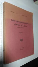 Index das notas de vários tabeliães de Lisboa (Séculos XVI-XVIII - Tomo 2) -