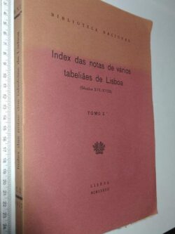 Index das notas de vários tabeliães de Lisboa (Séculos XVI-XVIII - Tomo 2) -