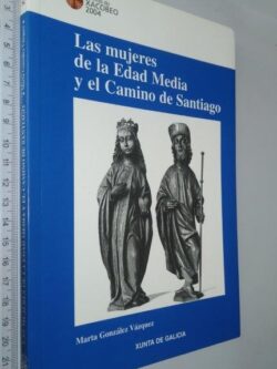 Las mujeres de la Edad Media y el camino de Santiago - Marta González Vázquez