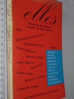 Elles (Héroïnes de romans miroir de leur temps) - Edmonde Charles-Roux