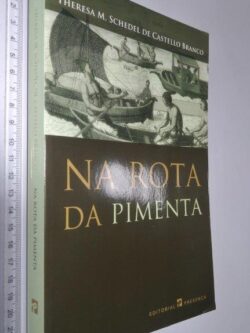 Na Rota da Pimenta - Theresa Schedel