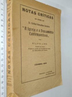 Notas críticas ao livro do Sr. Cardeal Gonçalves Cerejeira A igreja e o pensamento contemporâneo - Sílvio Lima