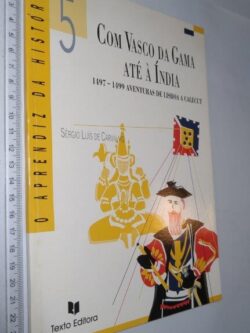 O aprendiz da história 5 (Com Vasco da Gama até à Índia) - Sérgio Luís de Carvalho