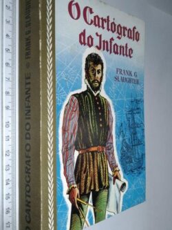 O cartógrafo do Infante - Frank G. Slaughter
