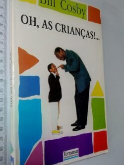 as crianças!… - Bill Cosby