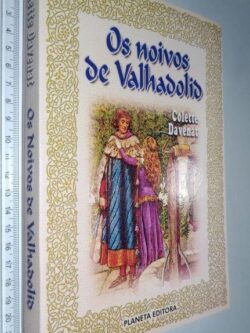 Os noivos de Valhadolid - Colette Davenat