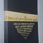 Os últimos faustos do Antigo Regime - Isabel Mayer Godinho Mendonça