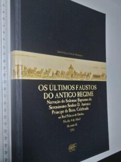 Os últimos faustos do Antigo Regime - Isabel Mayer Godinho Mendonça