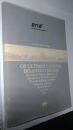 Os últimos faustos do Antigo Regime - Isabel Mayer Godinho Mendonça