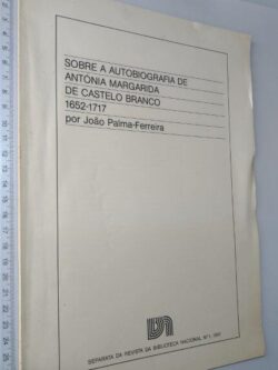 Sobre a autobiografia de Antónia Margarida de Castelo Branco (1652-1717) - João Palma-Ferreira