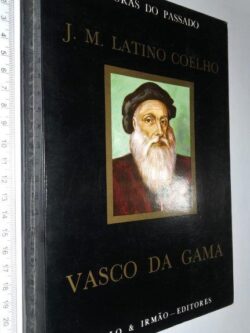 Vasco da Gama - J. M. Latino Coelho